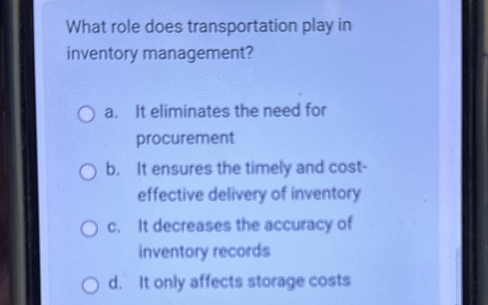  What role does transportation play in inventory management? a. It eliminates