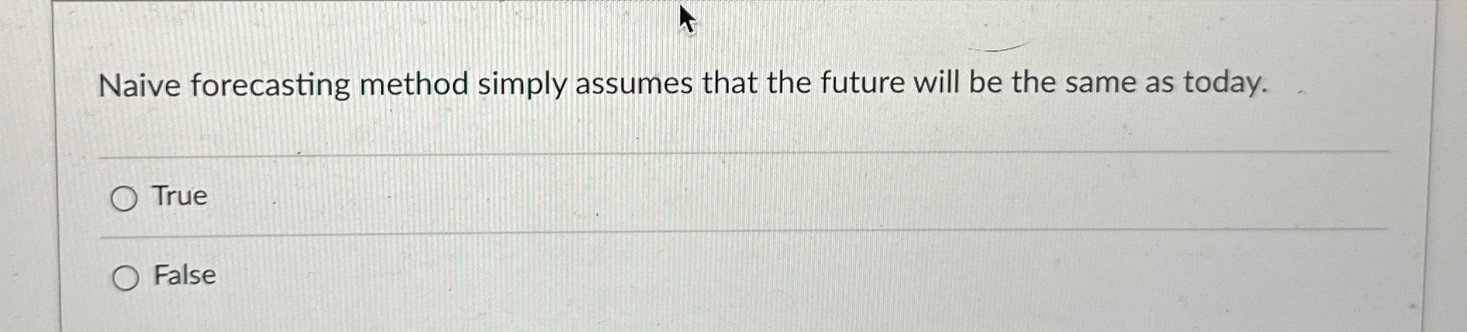  Naive forecasting method simply assumes that the future will be the