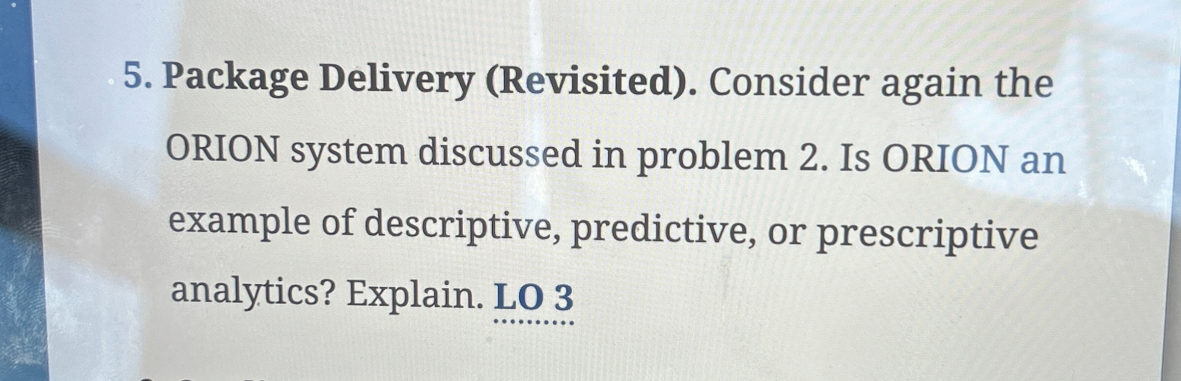  Package Delivery (Revisited). Consider again the ORION system discussed in problem
