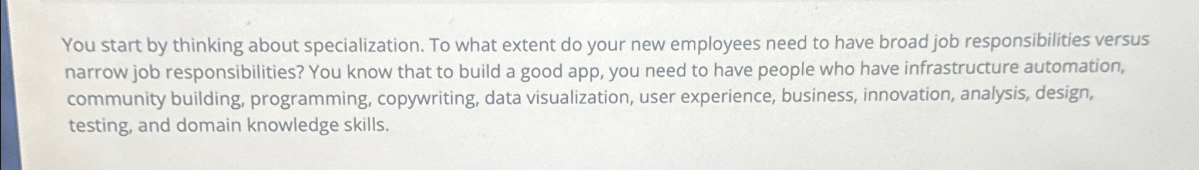  You start by thinking about specialization. To what extent do your