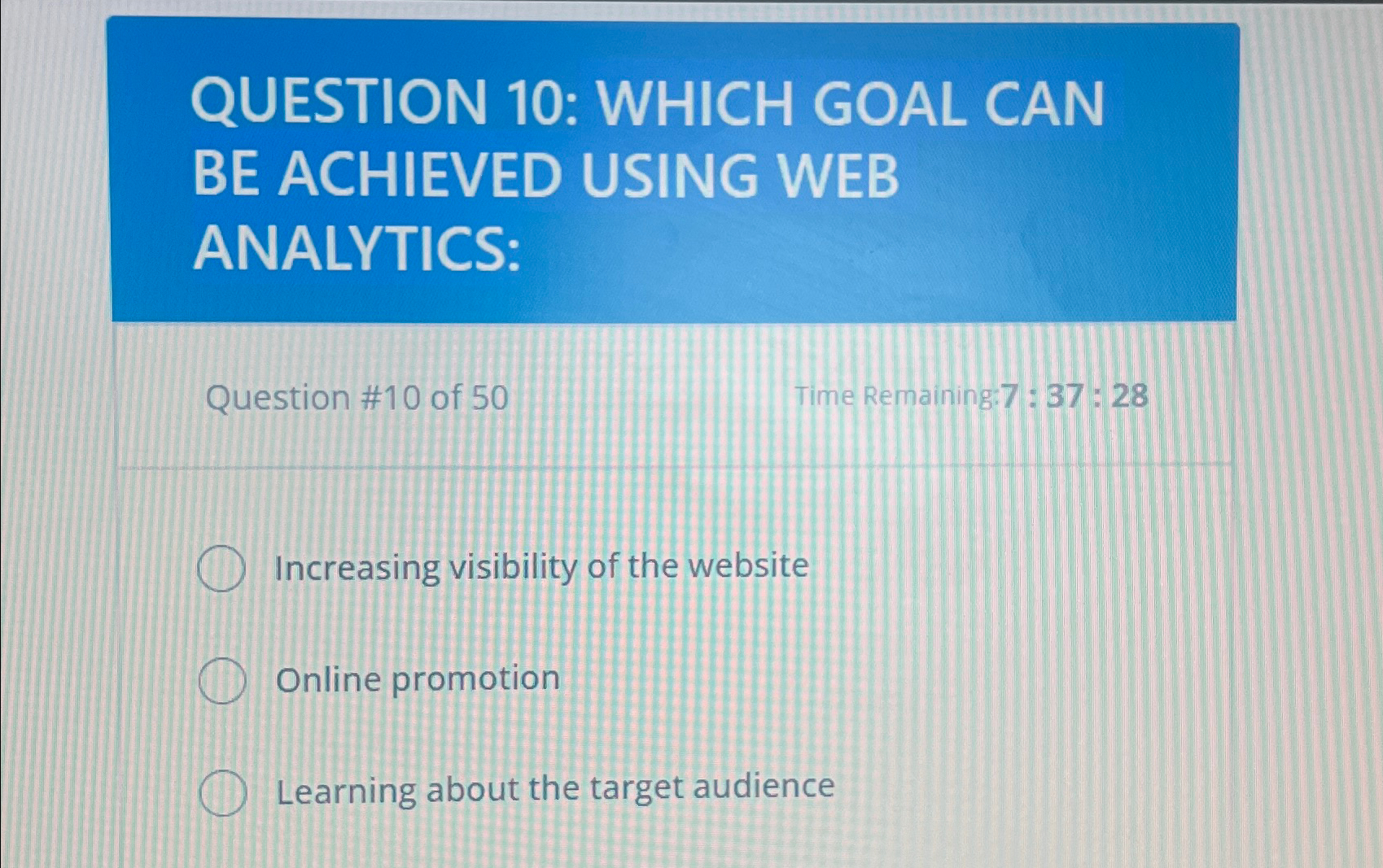  QUESTION 10: WHICH GOAL CAN BE ACHIEVED USING WEB ANALYTICS: Question