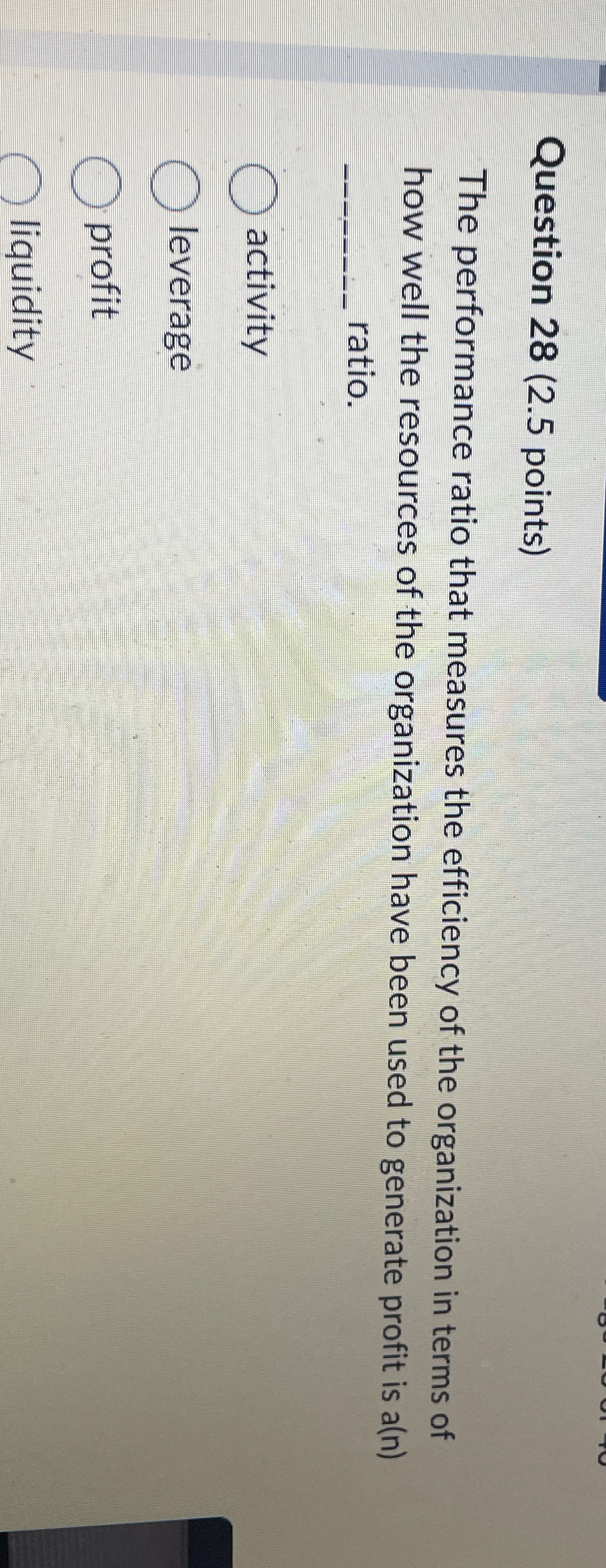  Question 28(2.5 points) The performance ratio that measures the efficiency of