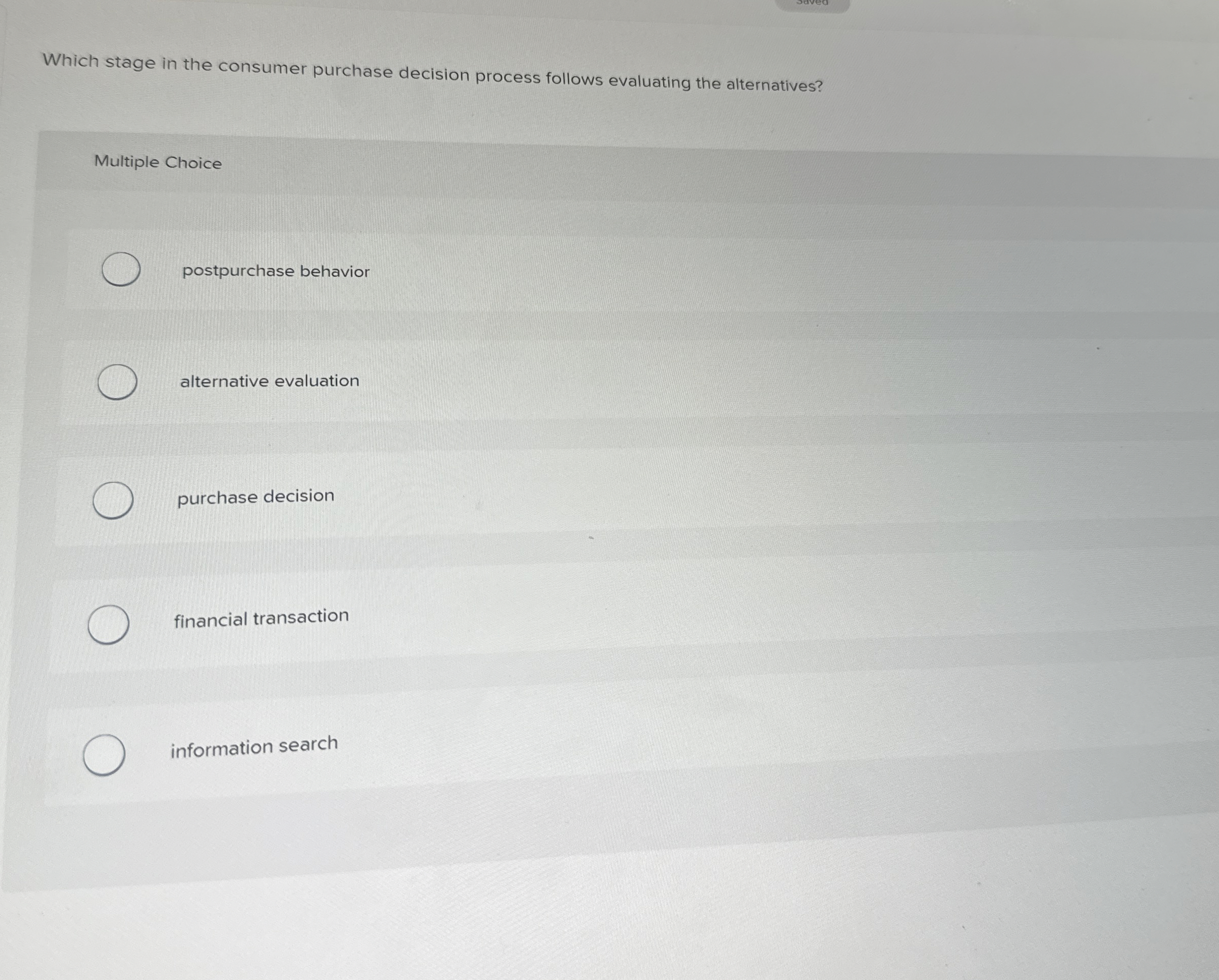  Which stage in the consumer purchase decision process follows evaluating the