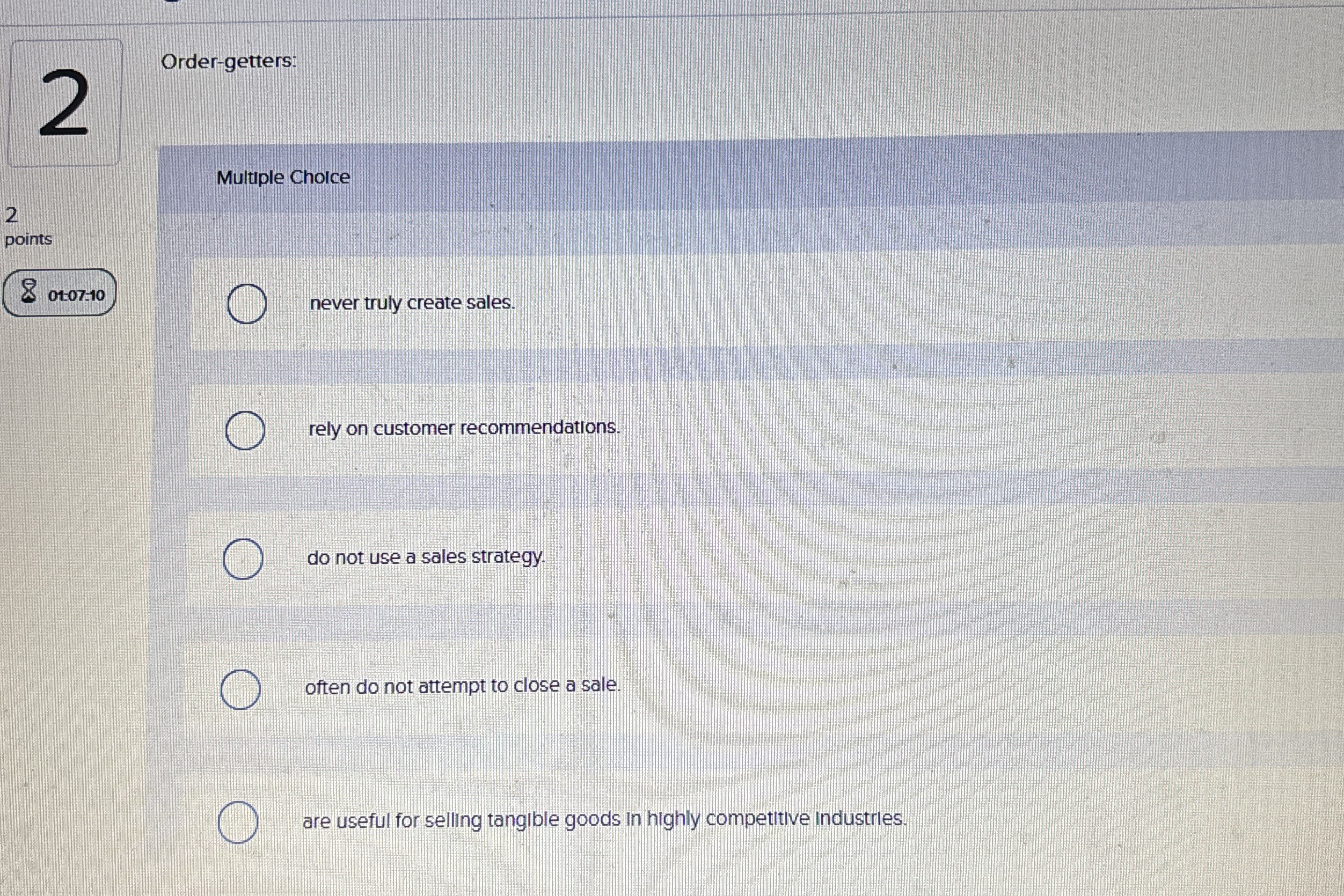  2 Order-getters: Multiple Choice 2 points 80t:07.10 never truly create sales.