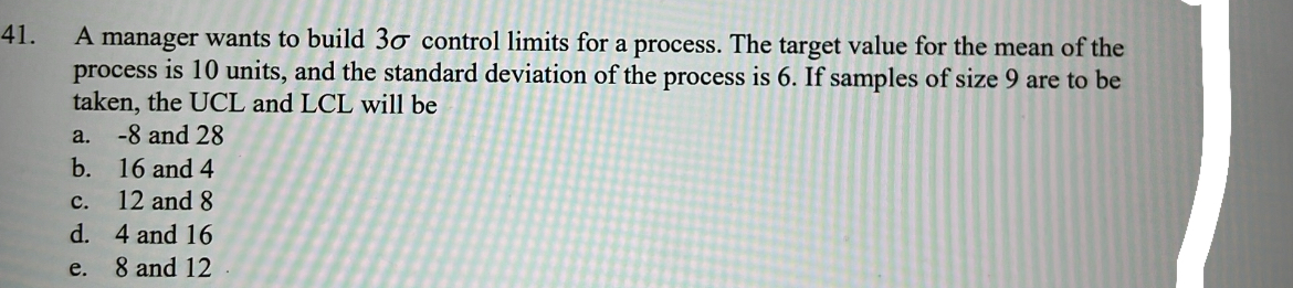  A manager wants to build 3 control limits for a process.
