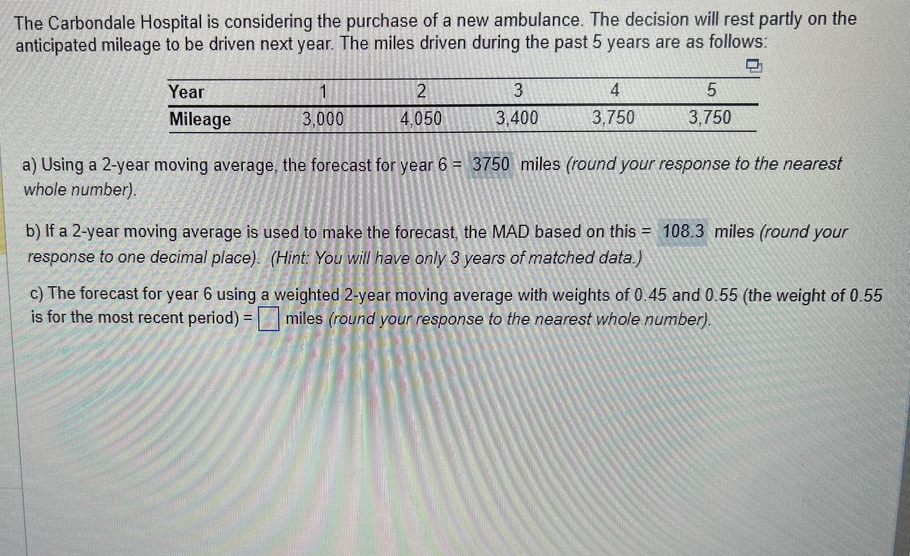  The forecast for year 6 using a weighted 2 year moving