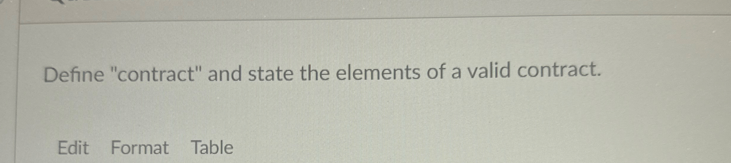  Define "contract" and state the elements of a valid contract. 