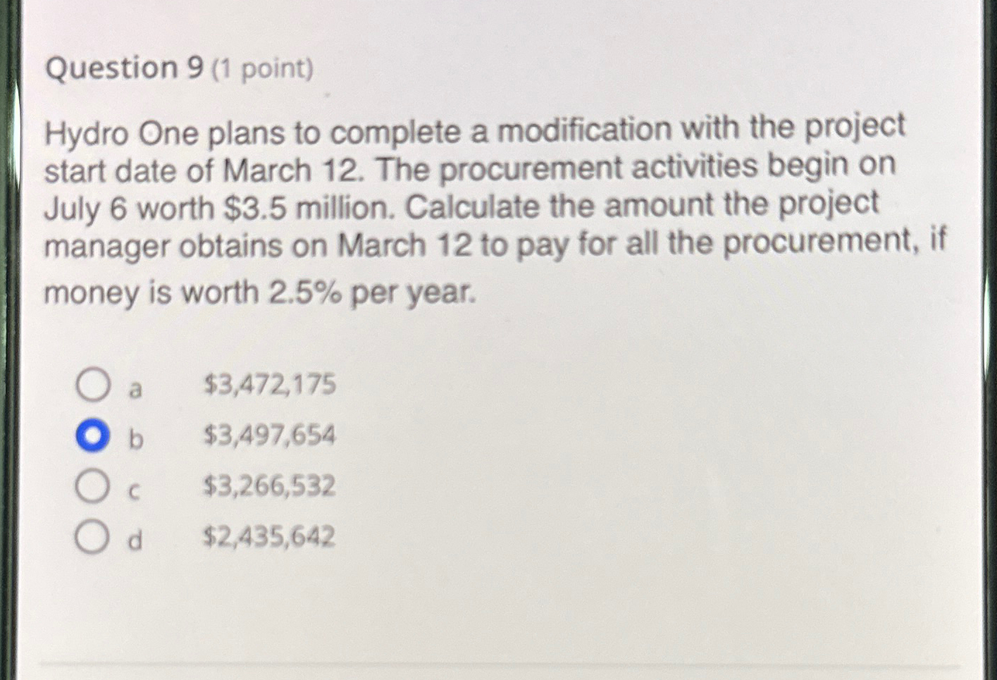  Question 9(1 point) Hydro One plans to complete a modification with