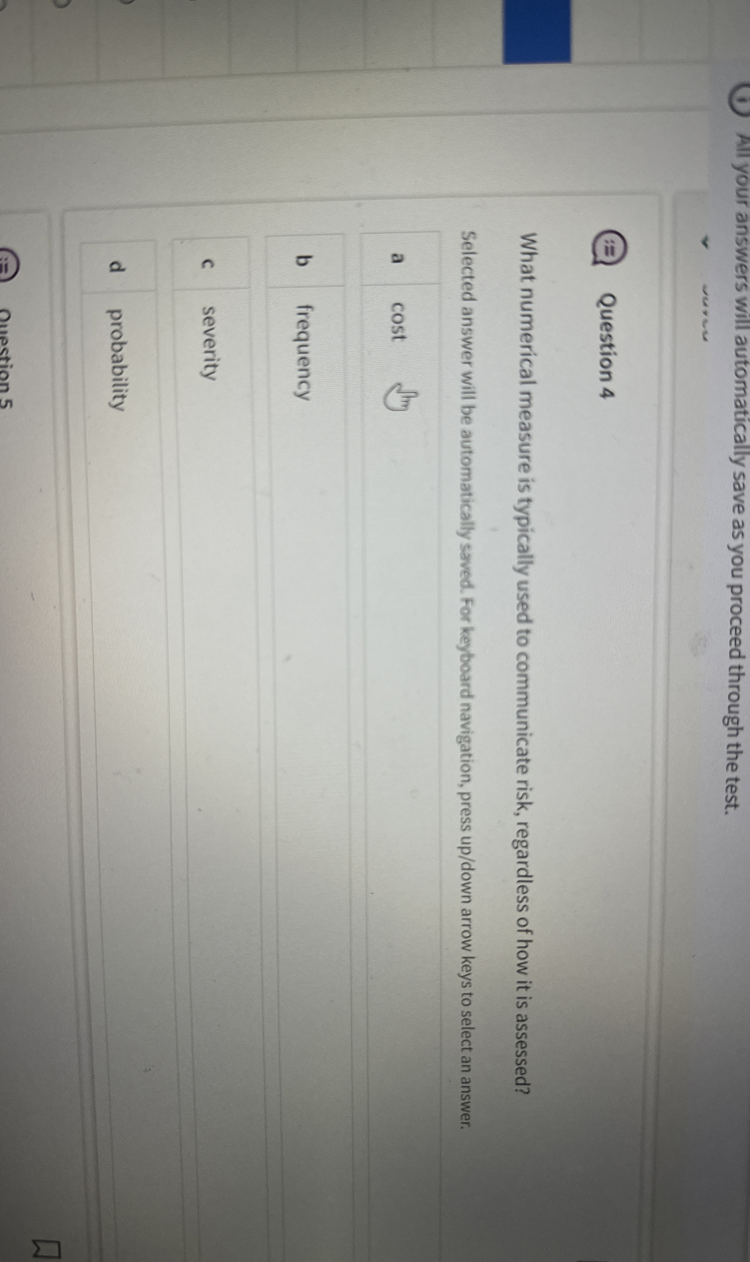  All your answers will automatically save as you proceed through the