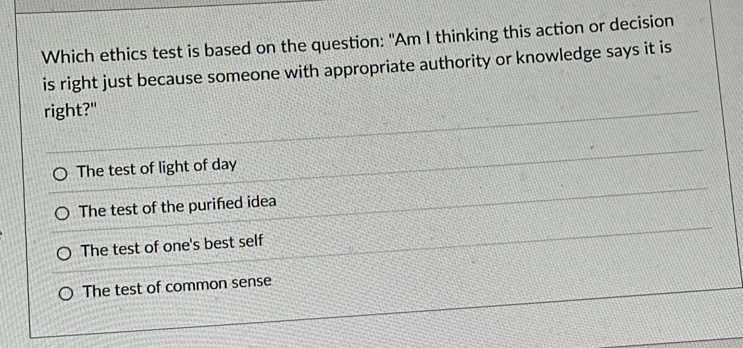  Which ethics test is based on the question: "Am I thinking