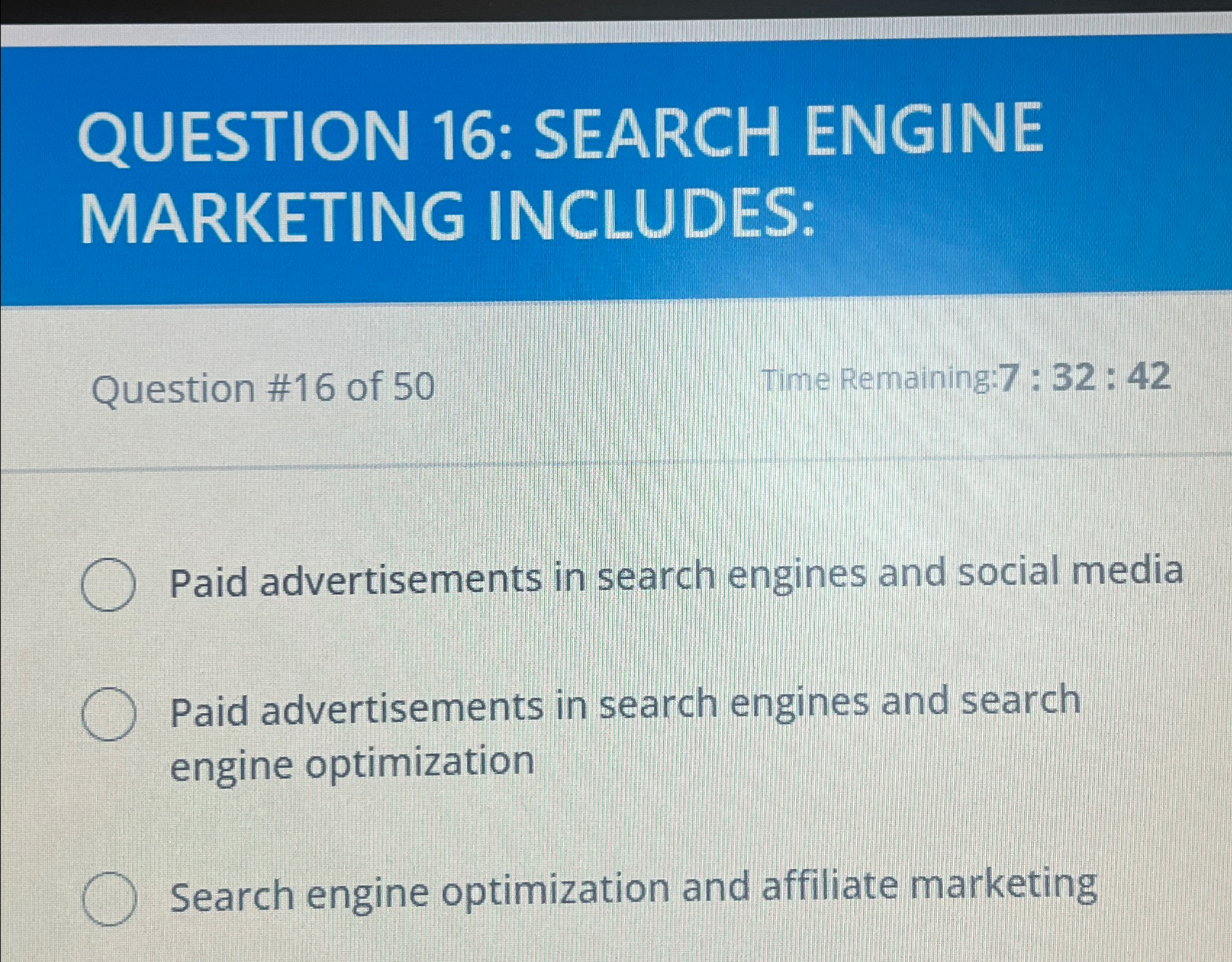  QUESTION 16: SEARCH ENGINE MARKETING INCLUDES: Question #16 of 50 Time