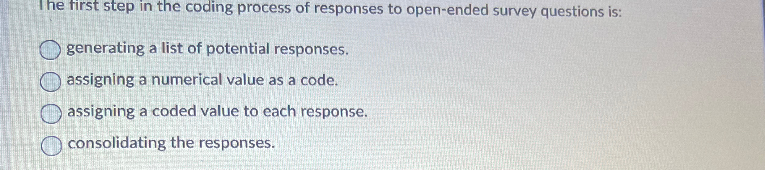  The first step in the coding process of responses to open-ended