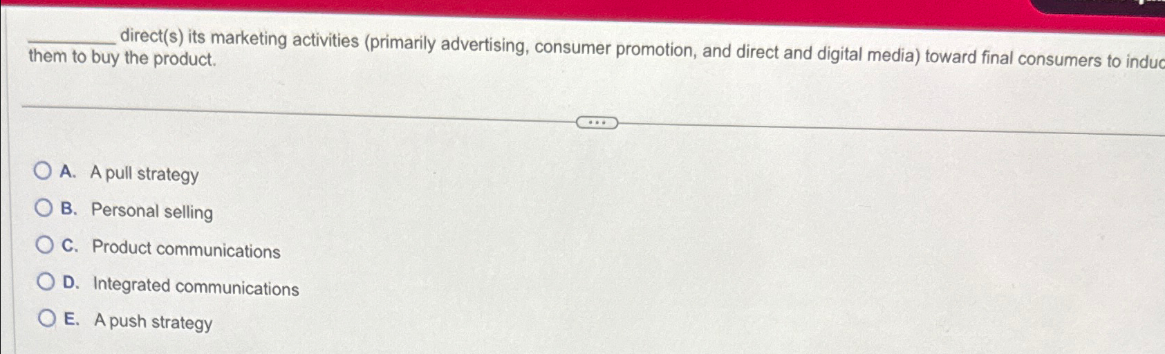  q, direct(s) its marketing activities (primarily advertising, consumer promotion, and direct