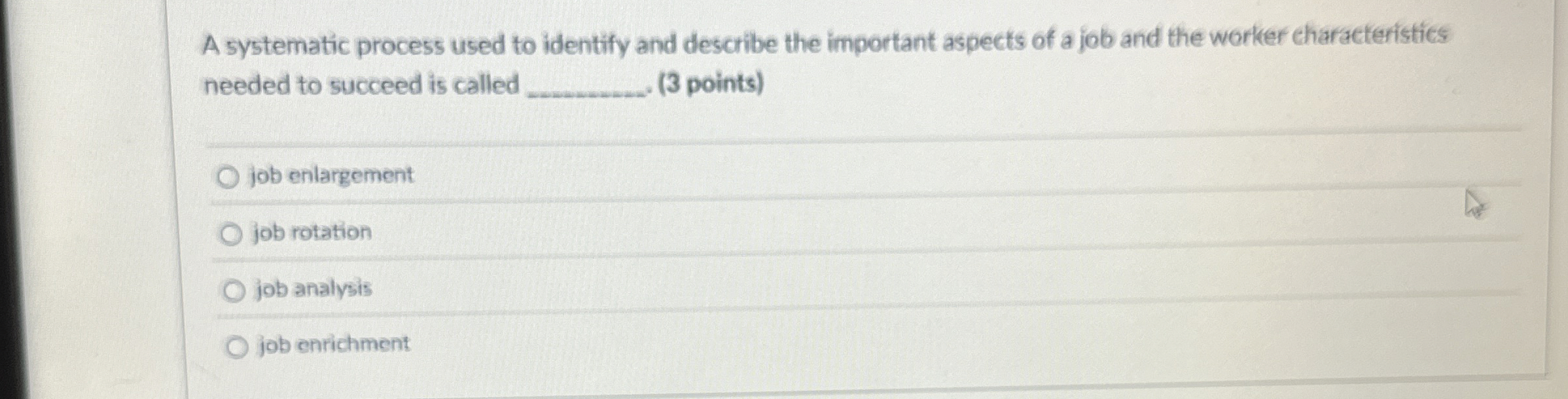  A systematic process used to identify and describe the important aspects