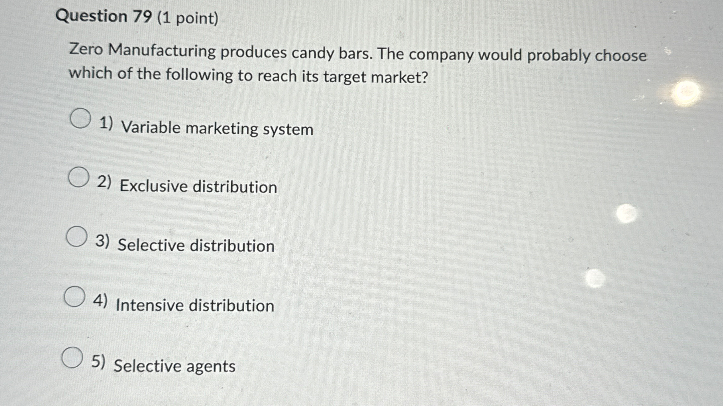  Question 79(1 point) Zero Manufacturing produces candy bars. The company would