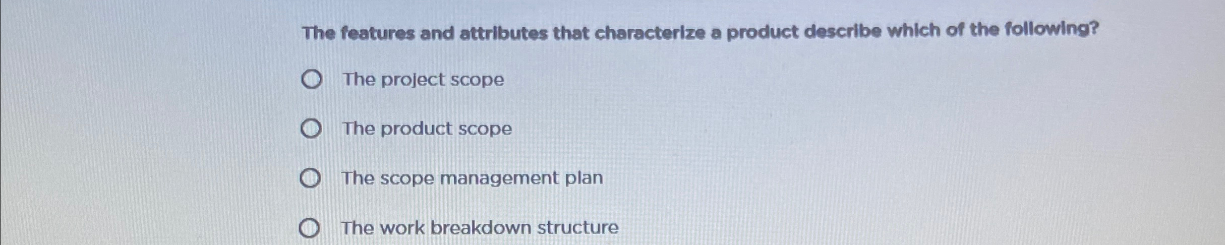  The features and attributes that characterize a product describe which of