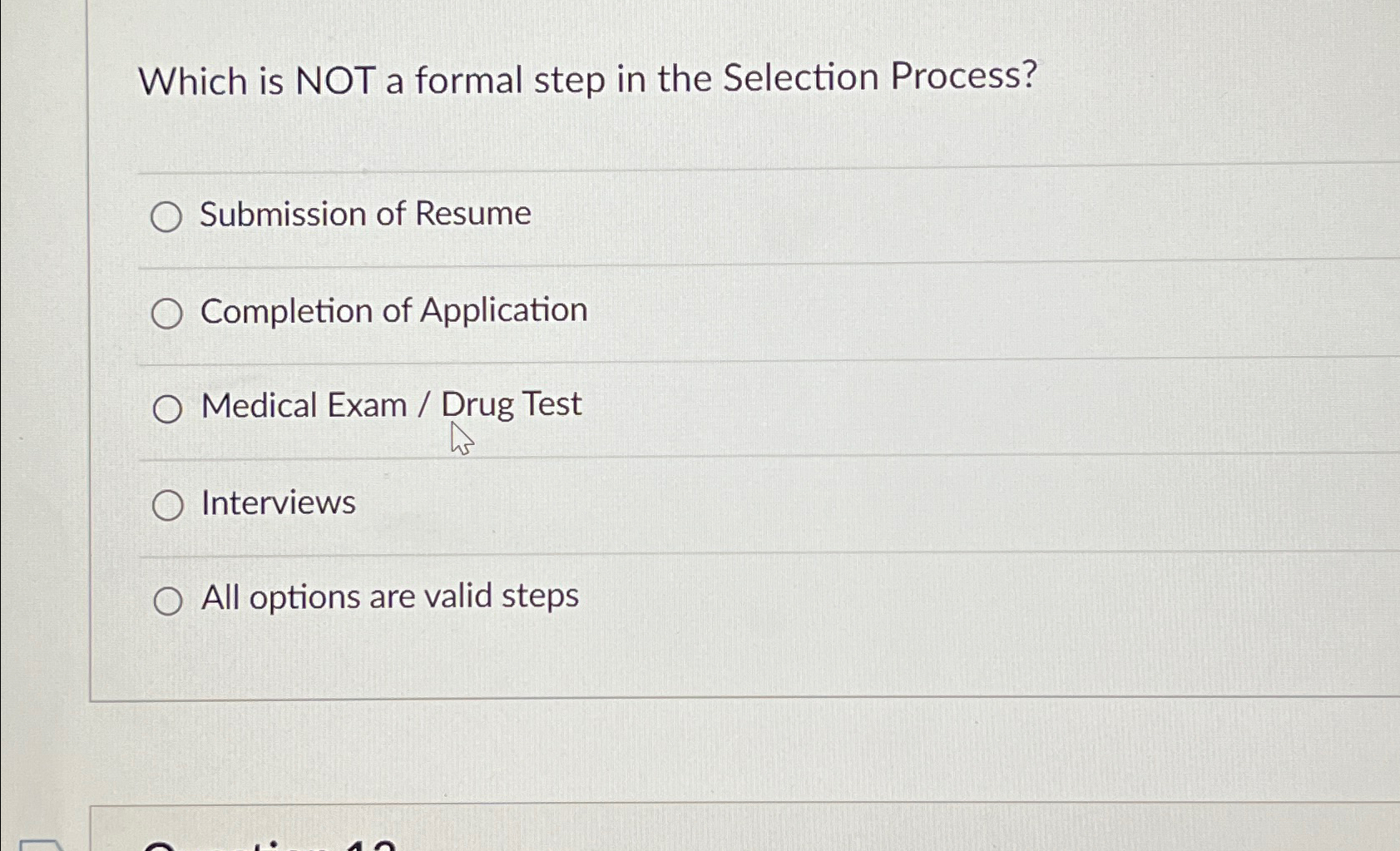  Which is NOT a formal step in the Selection Process? Submission