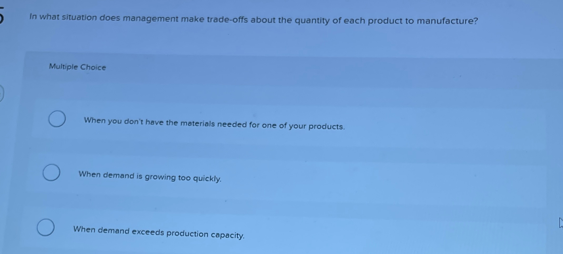  In what situation does management make trade-offs about the quantity of