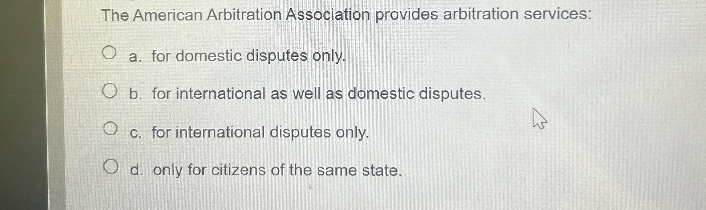  The American Arbitration Association provides arbitration services: a. for domestic disputes