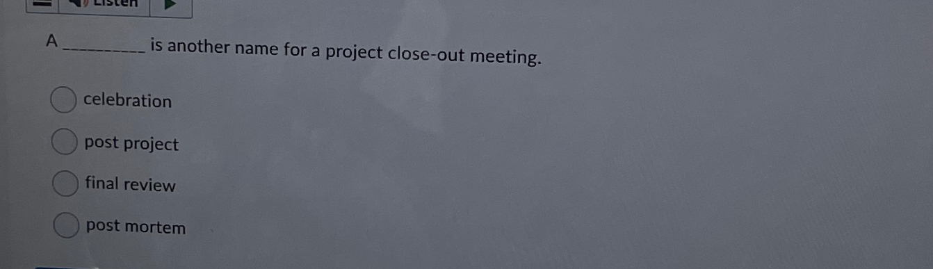  A is another name for a project close-out meeting. celebration post