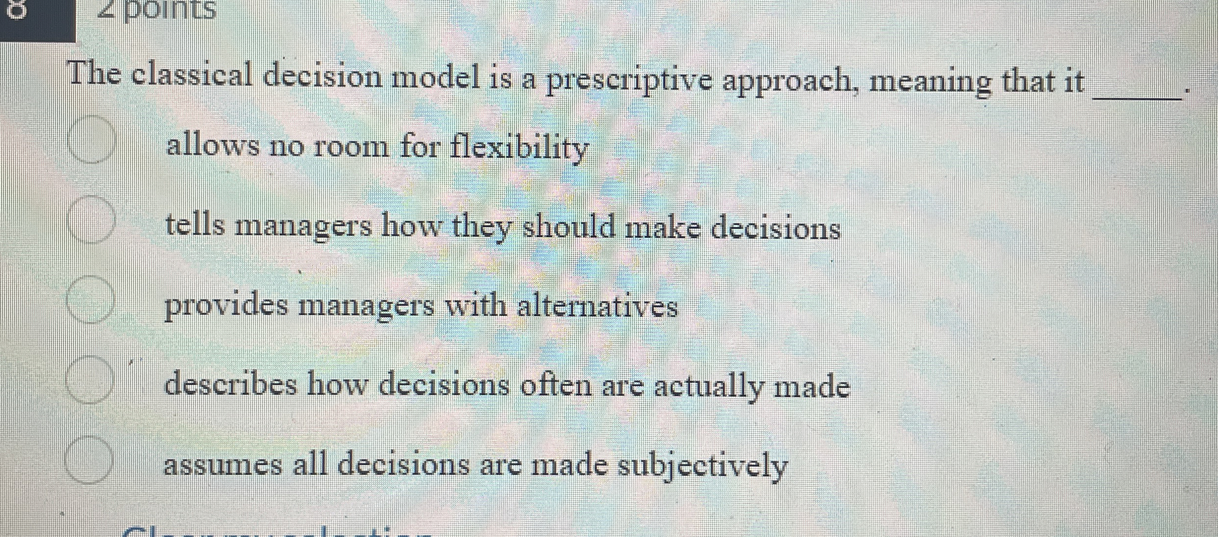  The classical decision model is a prescriptive approach, meaning that it