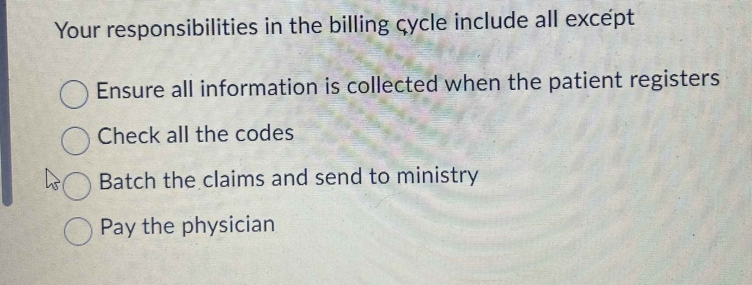  Your responsibilities in the billing cycle include all except Ensure all