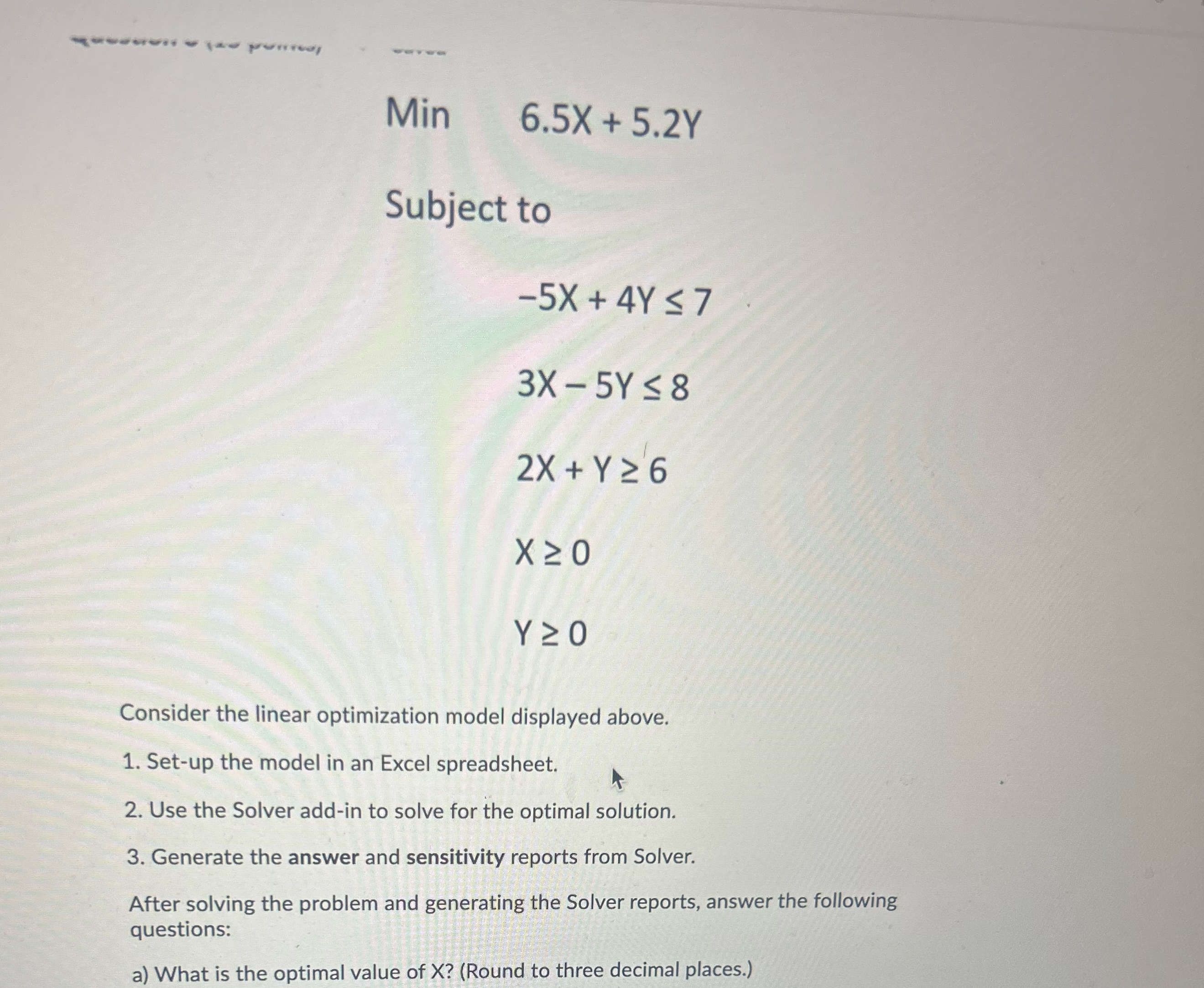  Min ,6.5x+5.2Y Subject to -5x+4Y7 3x-5Y8 2x+Y6 x0 Y0 Consider the