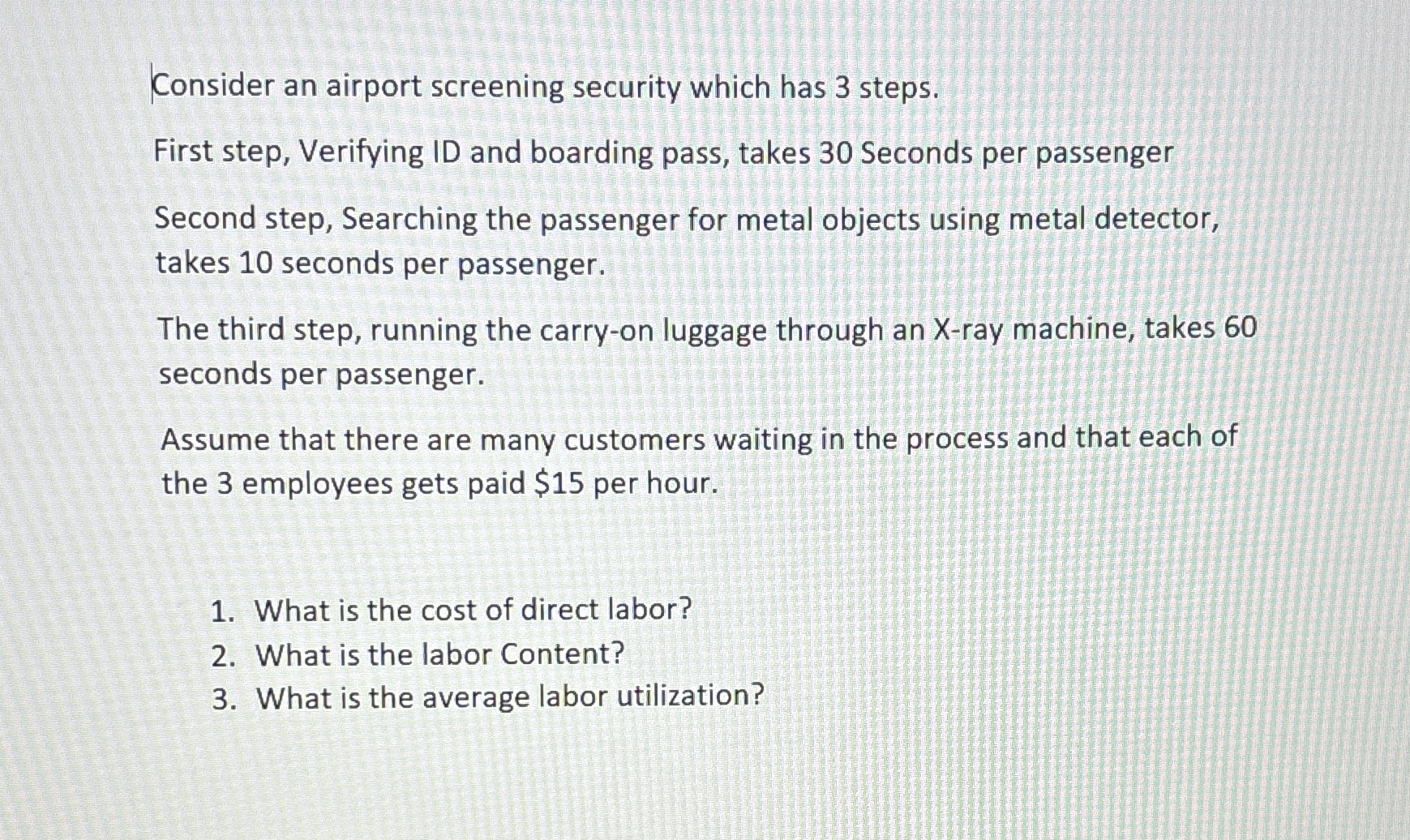  Consider an airport screening security which has 3 steps. First step,