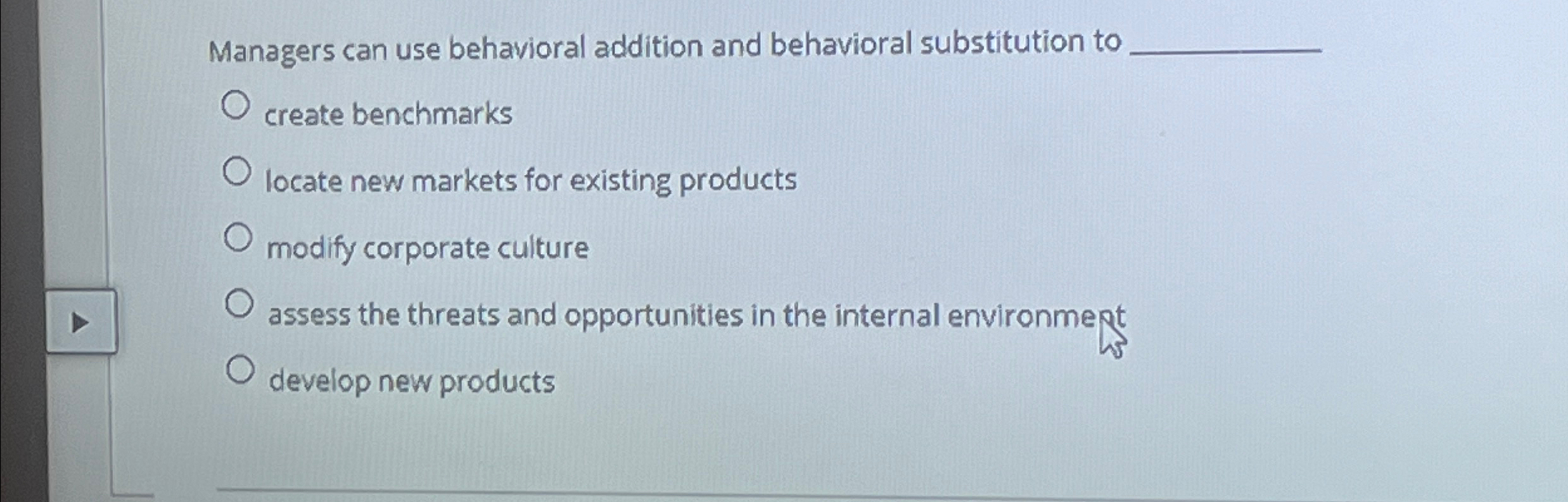  Managers can use behavioral addition and behavioral substitution to. create benchmarks