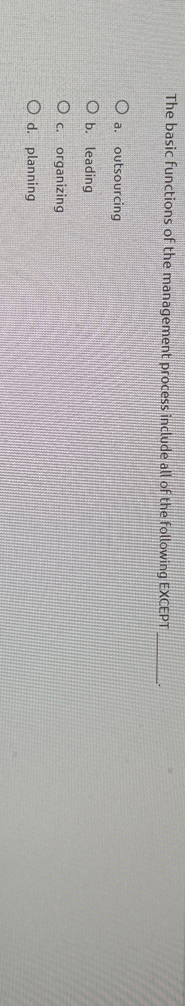  The basic functions of the management process include all of the