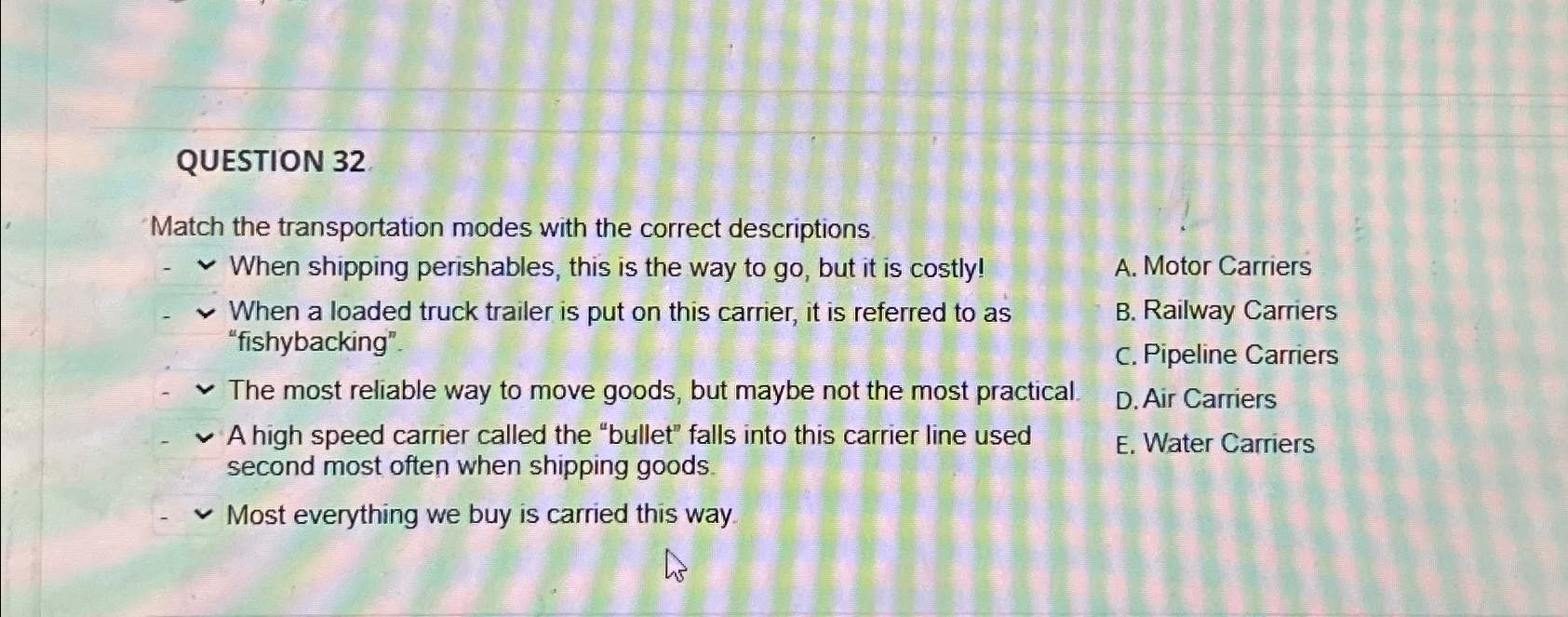 QUESTION 32 Match the transportation modes with the correct descriptions When