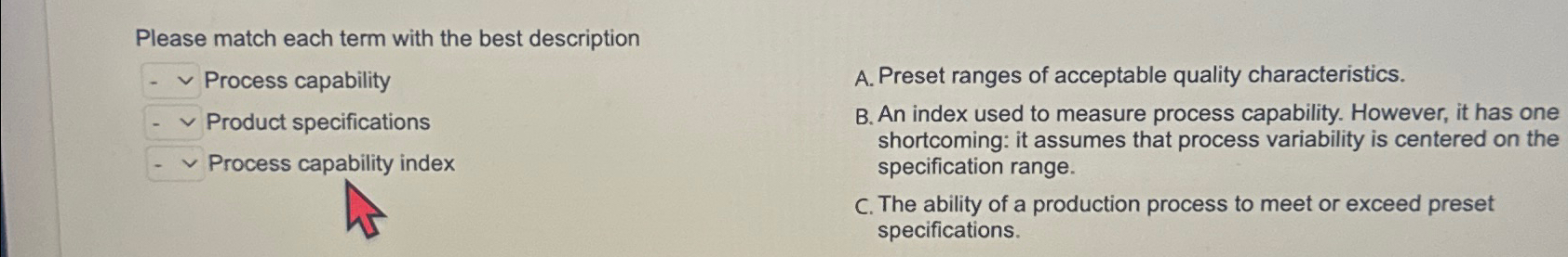  Please match each term with the best description vv Process capability
