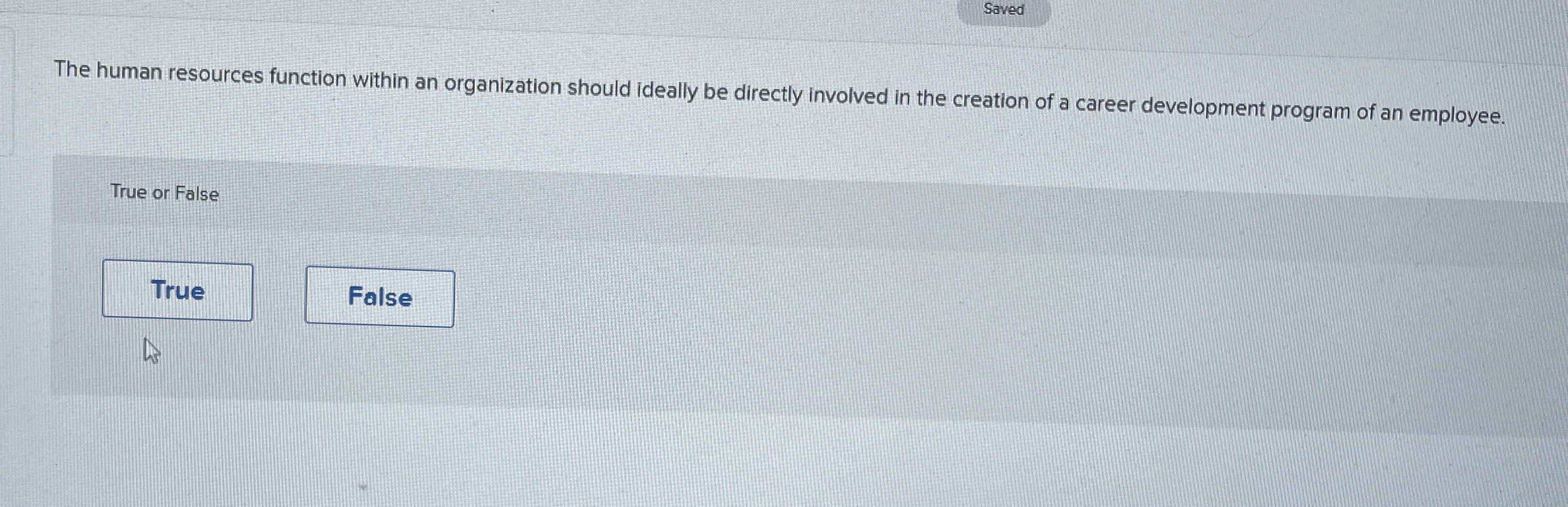  Saved The human resources function within an organization should ideally be