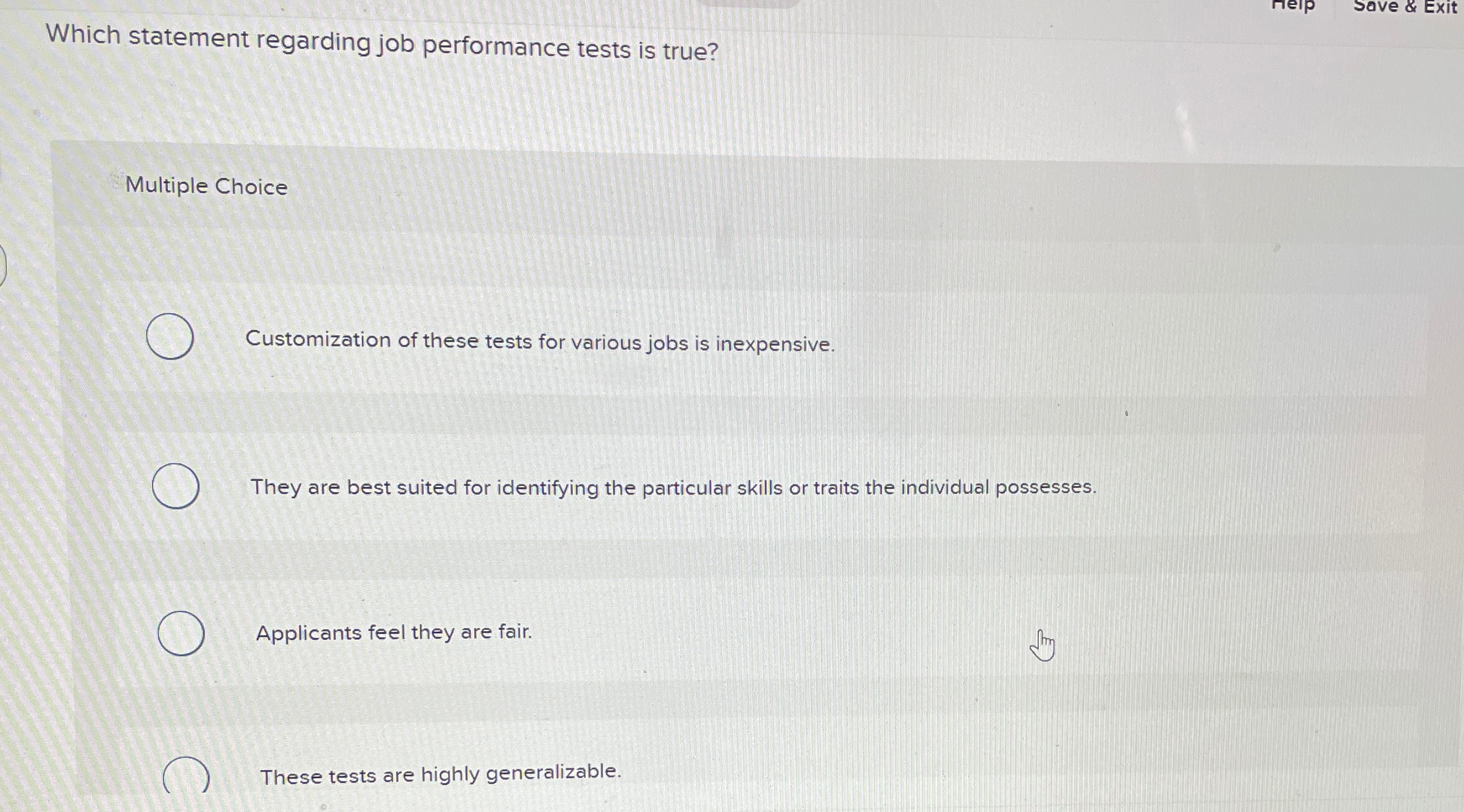  Which statement regarding job performance tests is true? Multiple Choice Customization