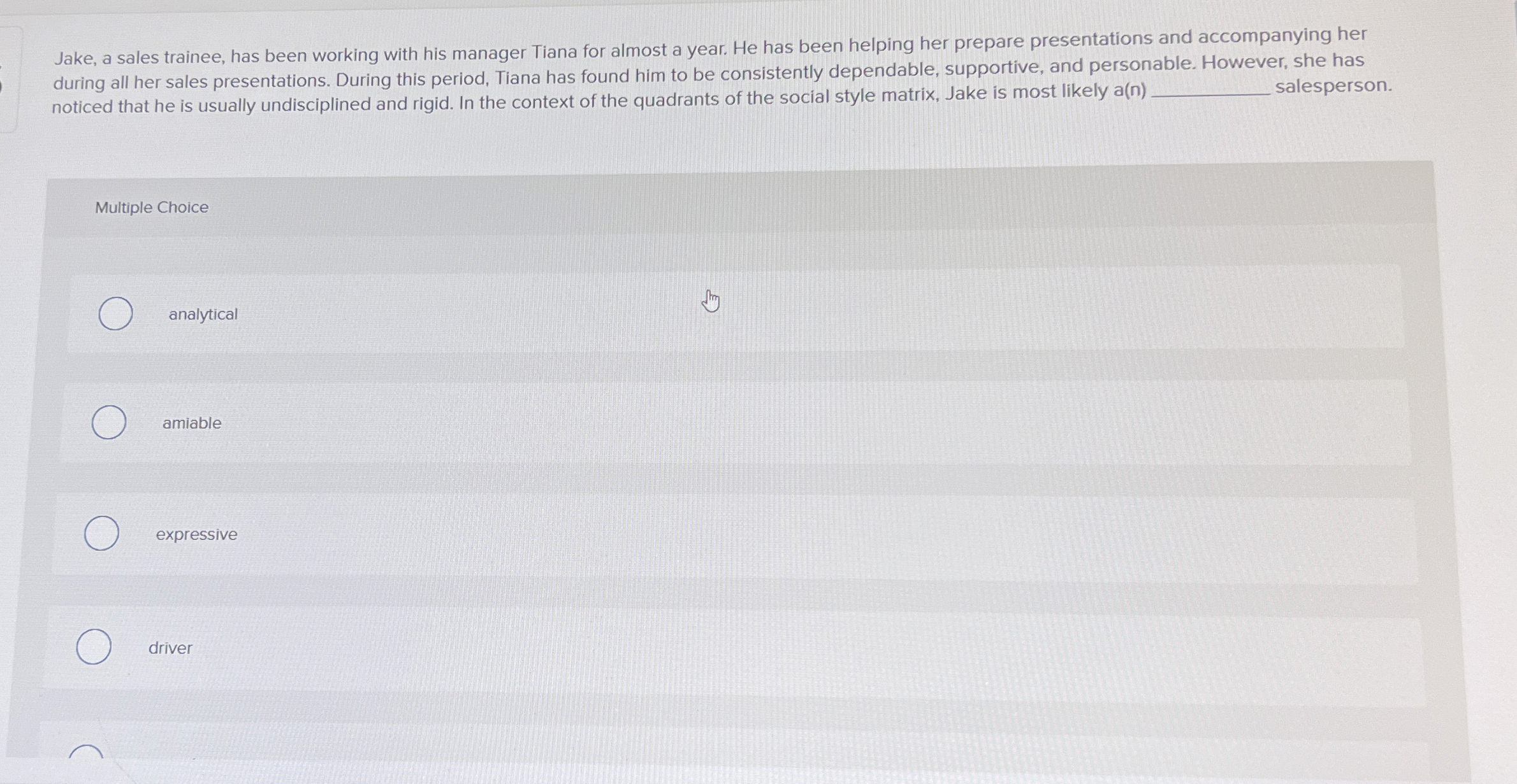  Jake, a sales trainee, has been working with his manager Tiana