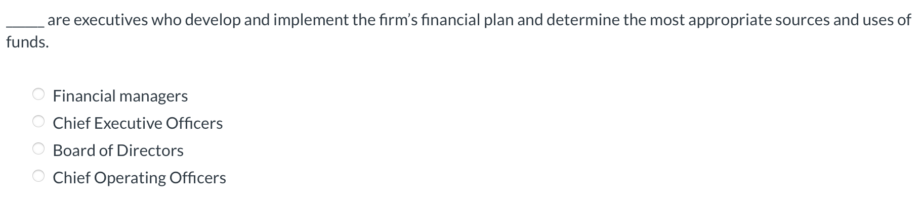  are executives who develop and implement the firm's financial plan and