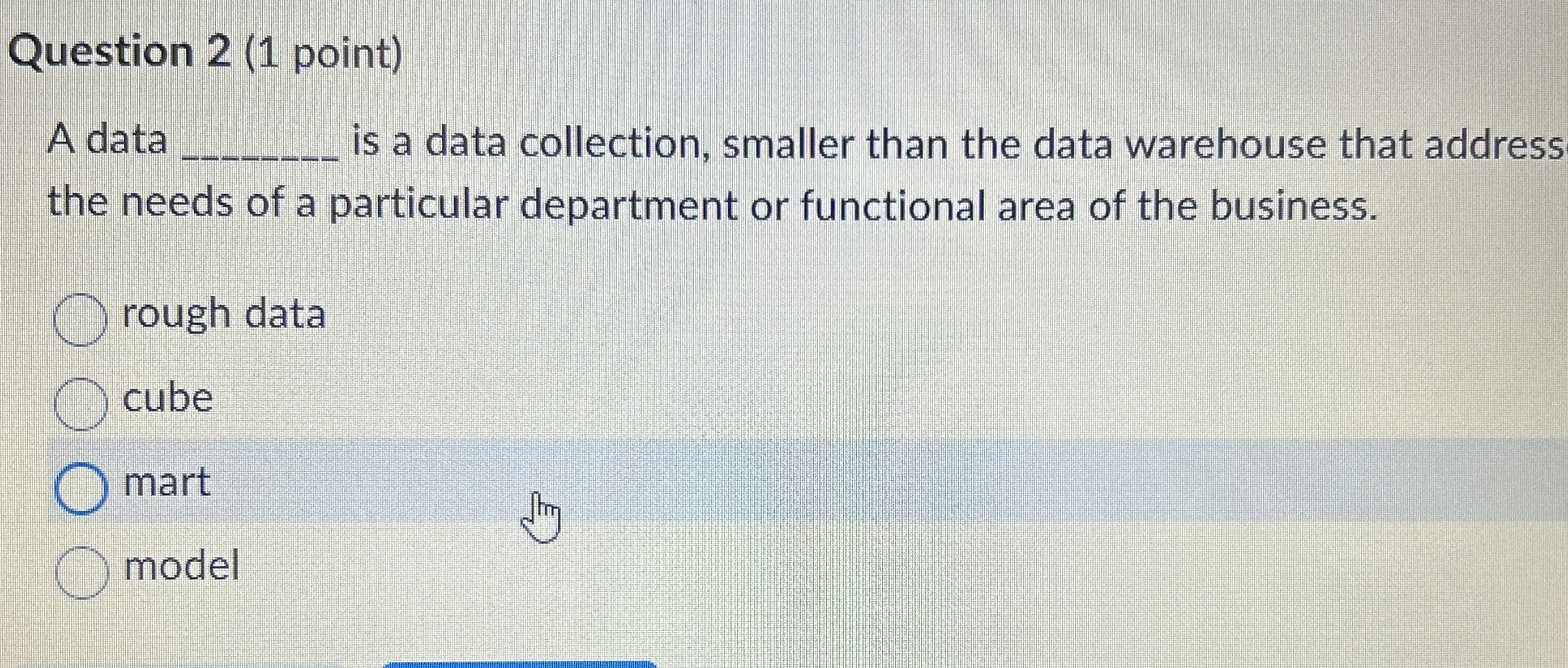  Question 2(1 point) A data is a data collection, smaller than