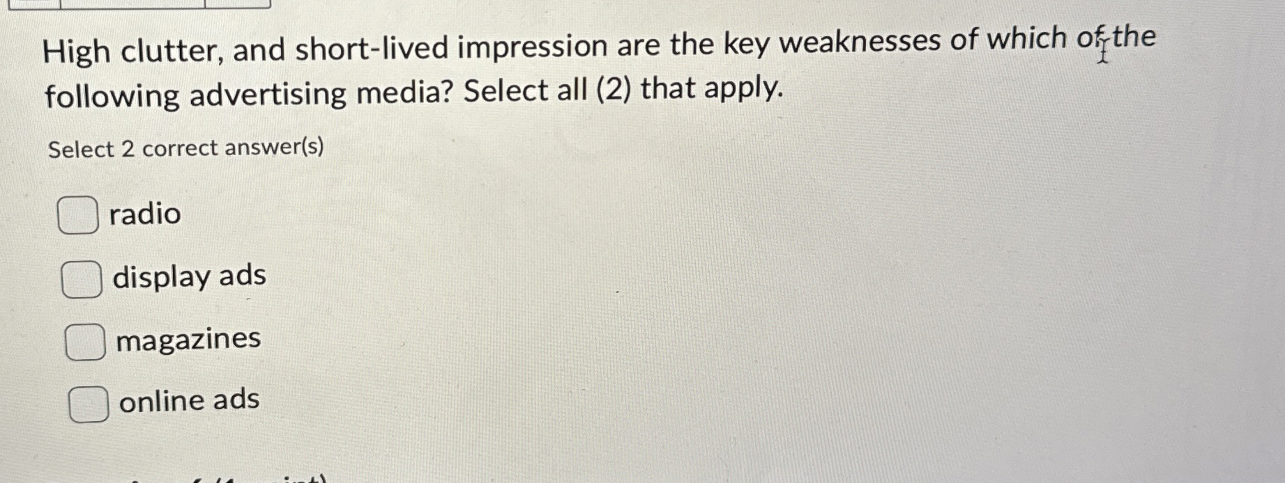  High clutter, and short-lived impression are the key weaknesses of which