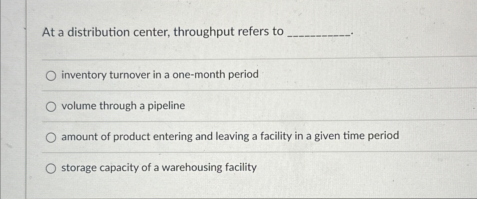  At a distribution center, throughput refers to q, inventory turnover in