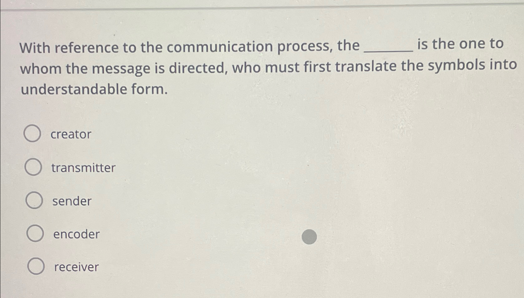  With reference to the communication process, the q, is the one