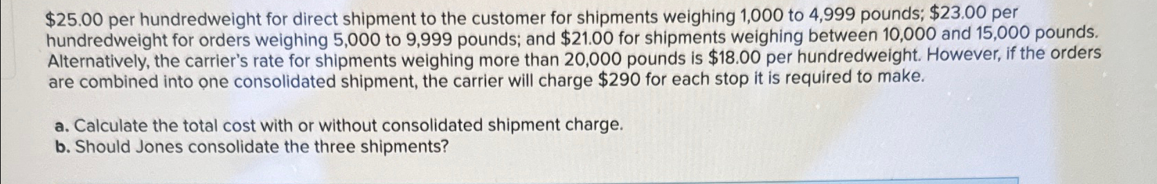  $25.00 per hundredweight for direct shipment to the customer for shipments