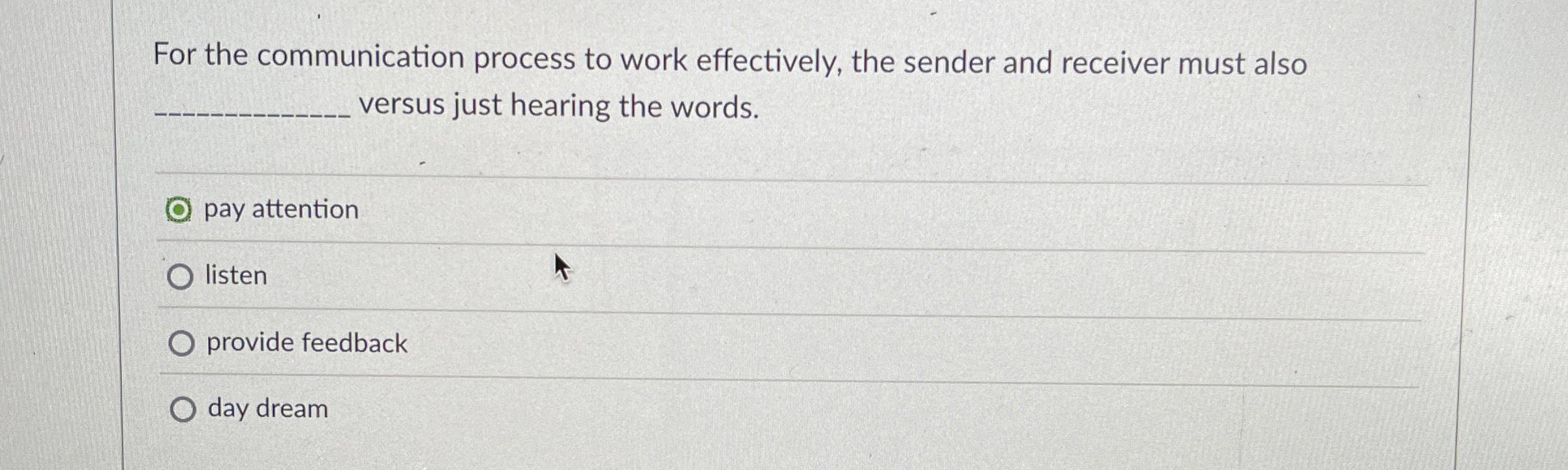  For the communication process to work effectively, the sender and receiver