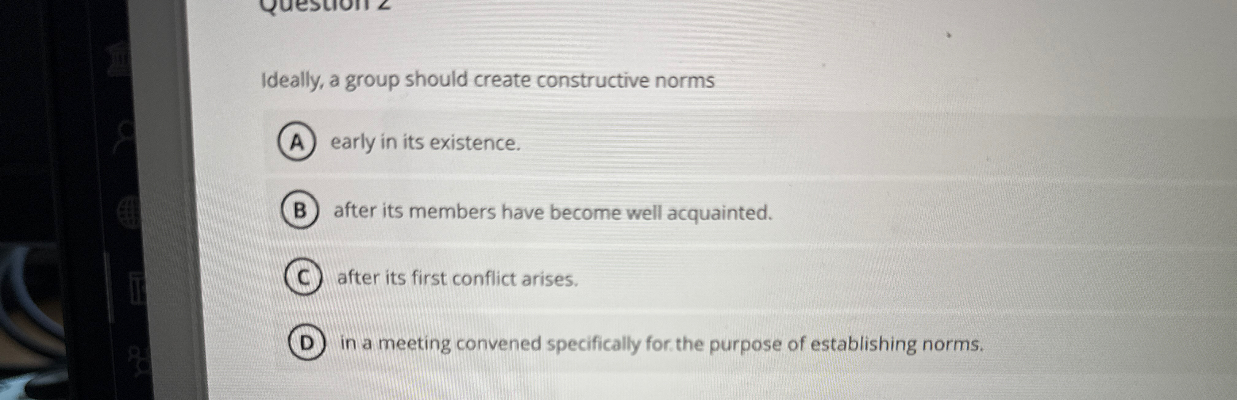  Ideally, a group should create constructive norms early in its existence.