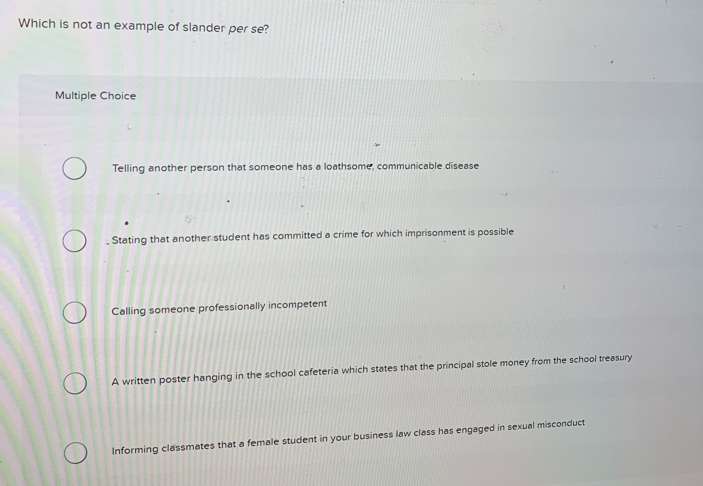  Which is not an example of slander perse? Multiple Choice Telling