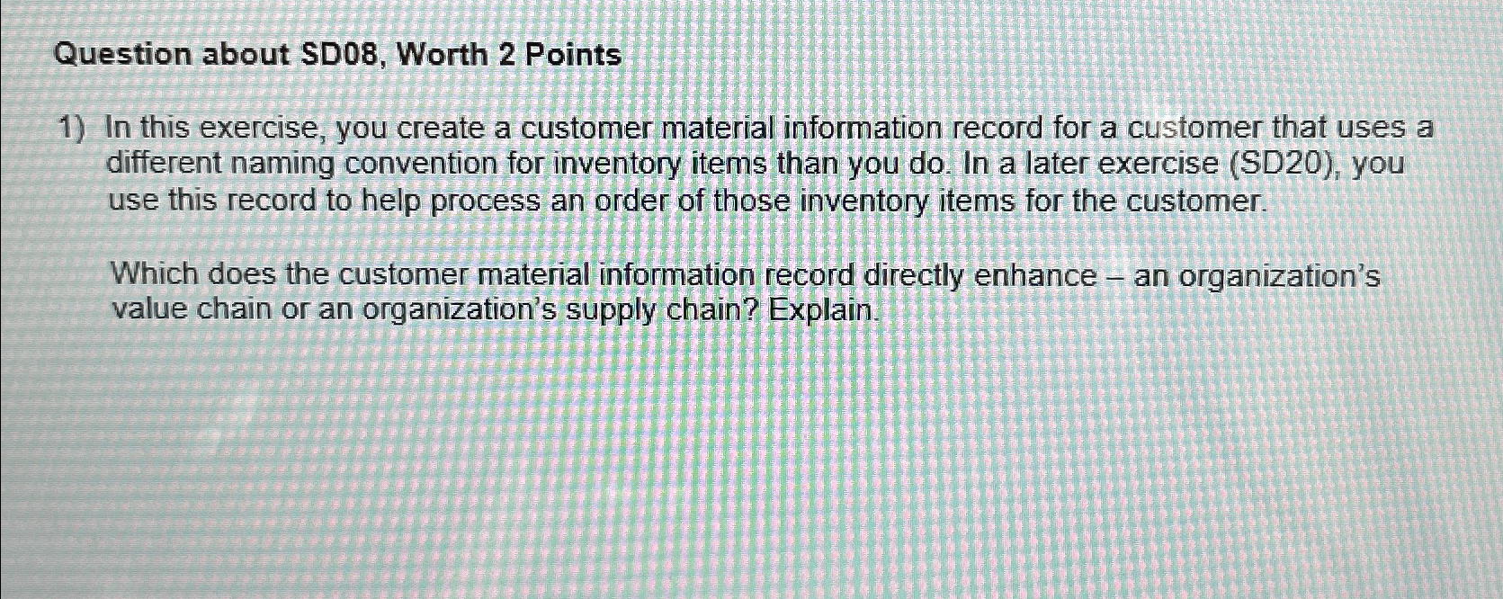  Question about SD08, Worth 2 Points In this exercise, you create
