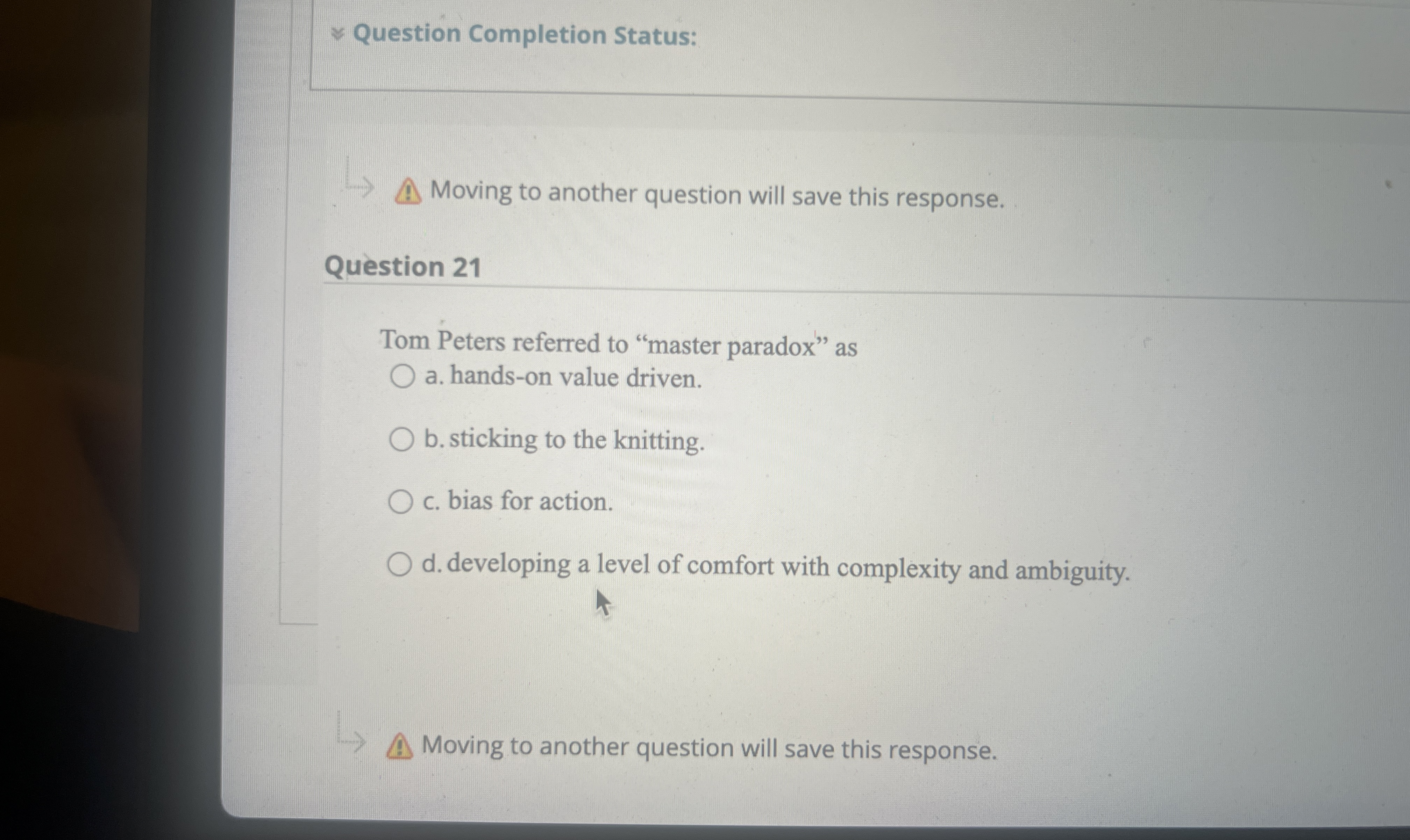  Question Completion Status: Moving to another question will save this response.