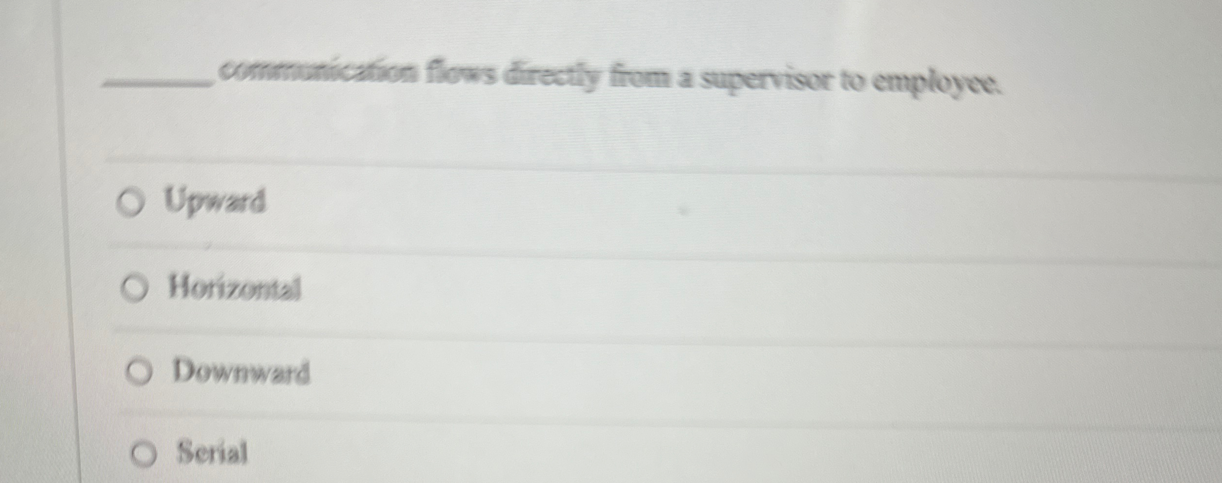  q, communication flows directly from a supervisor to employce. Upward Horizontal