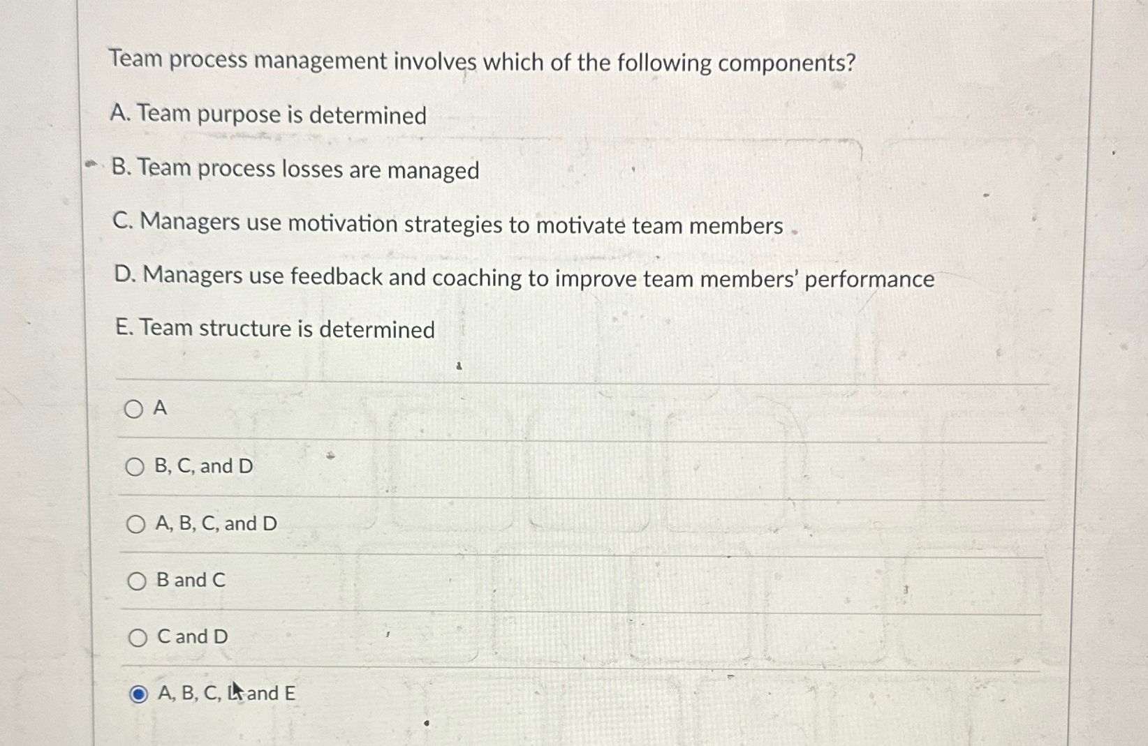  Team process management involves which of the following components? A. Team