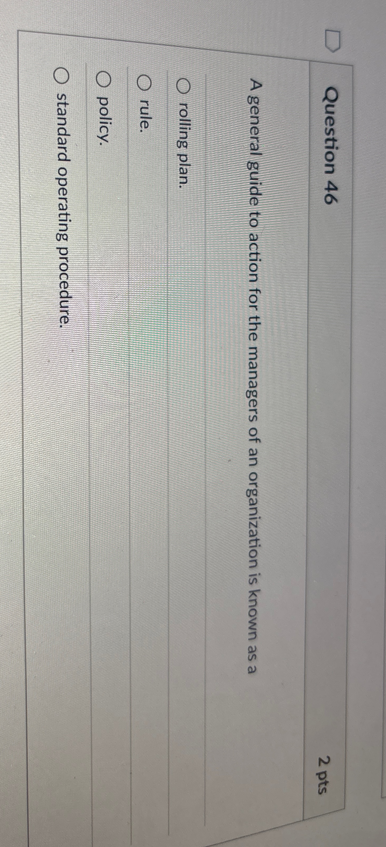  Question 46 A general guide to action for the managers of