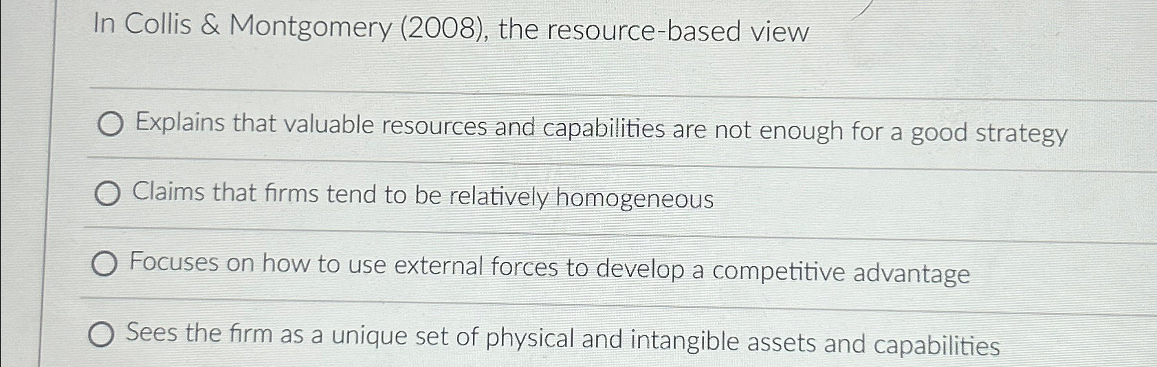  In Collis & Montgomery (2008), the resource-based view Explains that valuable